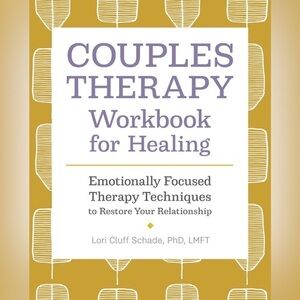 Couples Therapy Workbook for Healing by Lori Cluff Schade PhD LMFT Paperback